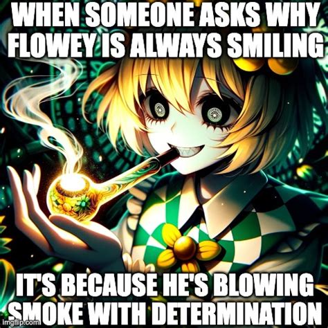 Flowey Chan Smoking Imgflip