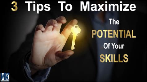 3 Tips To Maximize The Potential Of Your Skills Youtube