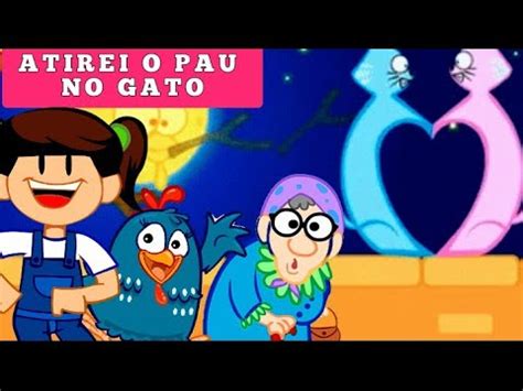 ATIREI O PAU NO GATO Mariana e Galinha Pintadinha Música Infantil YouTube
