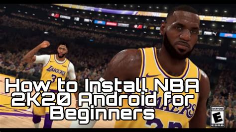How To Install Nba 2k20 Android For Beginners Apk Mod And Crowd With
