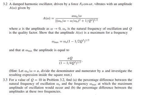 Solved 3 2 A Damped Harmonic Oscillator Driven By A Force Chegg Com