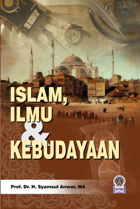 Buku Islam Ilmu Dan Kebudayaan Universitas Ahmad Dahlan Press