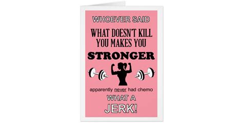 What Doesnt Kill You Makes You Stronger Customize Card Zazzle