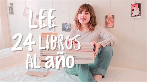 Leer 24 Libros Al AÑo Lee Más Y Mejor En 2019 Youtube Free Download