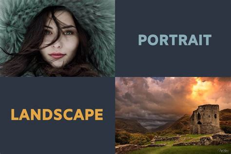 Portrait Vs Landscape Which Is Best And Why