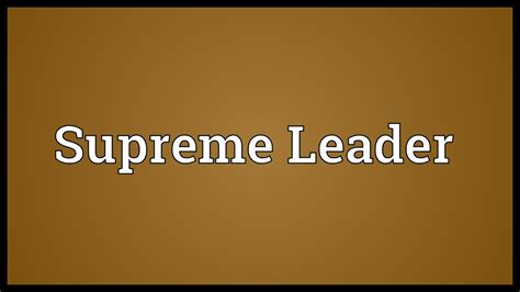 Supreme Leader Meaning Youtube