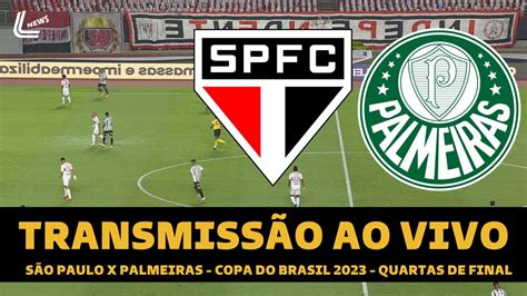 SÃO PAULO X PALMEIRAS TRANSMISSÃO AO VIVO DIRETO DO MORUMBI COPA DO