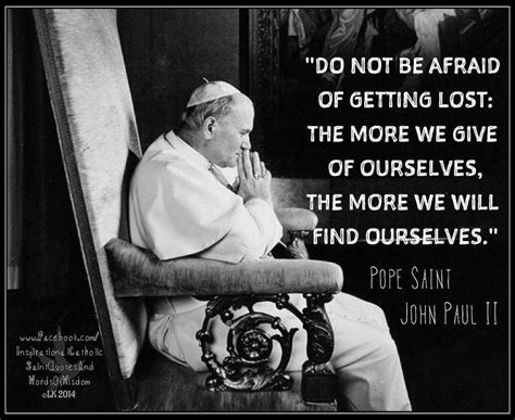 St John Paul Ii The More We Give Of Ourselves The More We Will