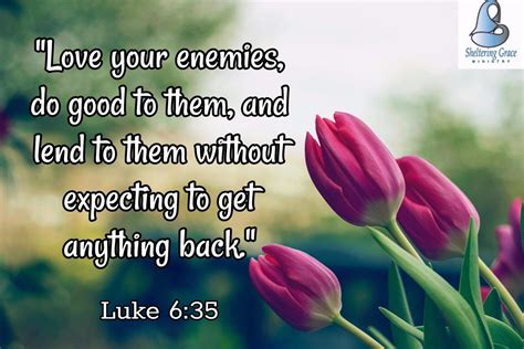 Love Your Enemies Do Good To Them And Lend To Them Without