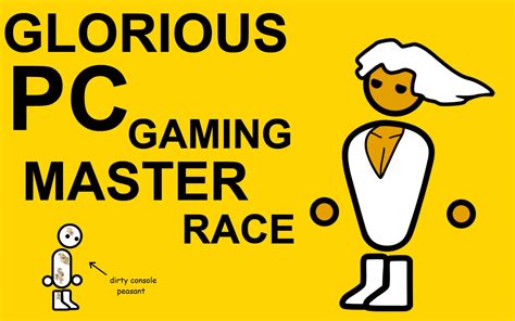 Master Race The Glorious Pc Gaming Master Race Know Your Meme