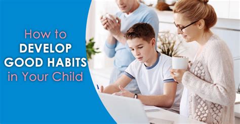 How To Develop Good Habits In Children For A Better Future