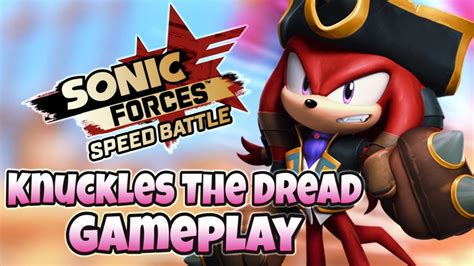 Knuckles The Dread Gameplay Sonic Forces Speed Battle Youtube