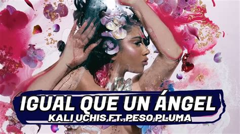 Kali Uchis ft Peso Pluma Igual Que Un Ángel Letras Lyrics YouTube