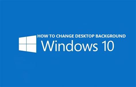 This article shows you how to change desktop background in windows 10 computer by use of four steps. How to Change Desktop Background in Windows 10