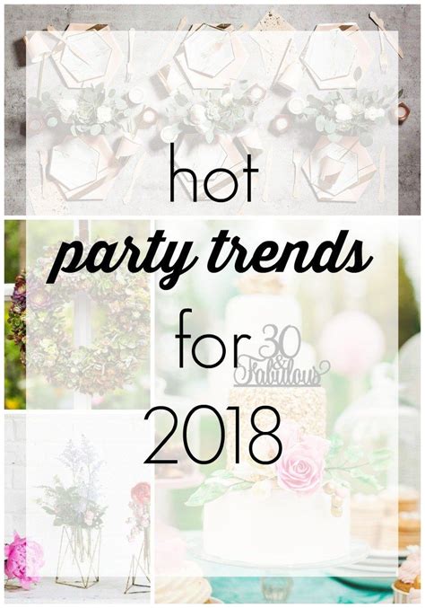 10 Hot Party Trends For 2018 Revel And Glitter Party Trends Fun