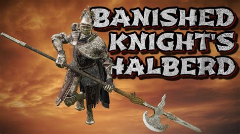 Elden Ring Banished Knight S Halberd Weapon Showcase Ep 103 YouTube