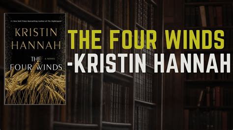 Summary Of Novel The Four Winds By Kristin Hannah Youtube