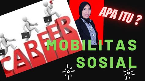 Mobilitas sosial tidak bisa dipisahkan dari status yang dimiliki oleh seseorang. MOBILITAS SOSIAL - Media Pembelajaran IPS Kelas 8 - Sem. 1 ...