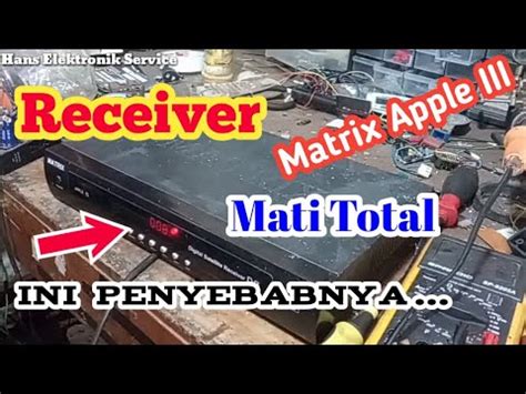 Cara memperbaiki receiver dengan mengecek indikator sinyal pada layar televisi. Cara memperbaiki receiver matrix mati total - memperbaiki ...