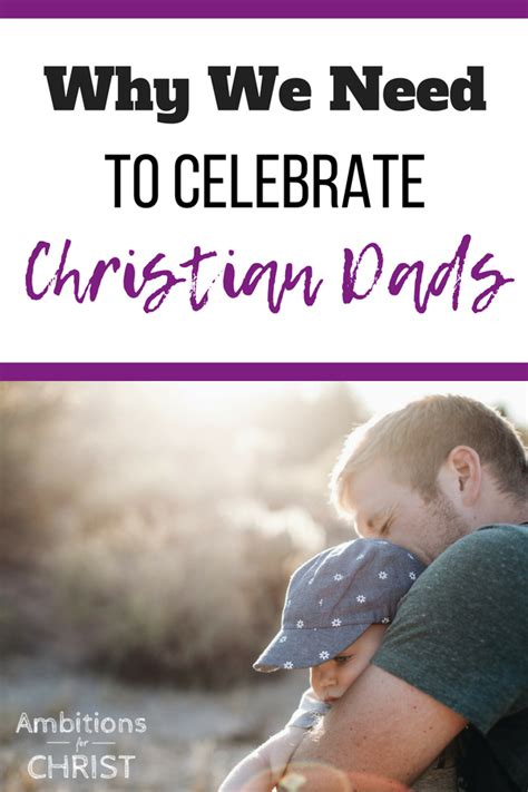 Five Reasons Why We Need To Celebrate Christian Dads