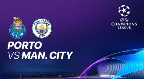 Sedang Tayang Berikut Ini Link Live Streaming Porto Vs Manchester City