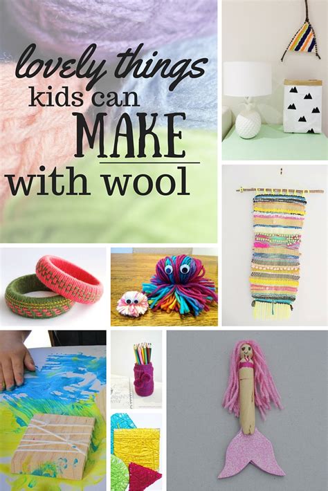 Lots Of Lovely Things For Kids To Make With Wool Be A