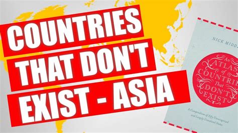 Countries That Dont Exist 3 Asia Youtube