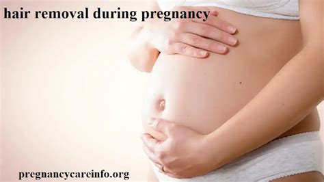 Hair Removal During Pregnancy Safe And Easy