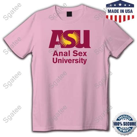 Official Asu Anal Sex University Shirt Sgatee