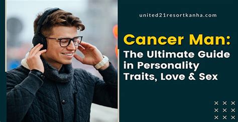 Cancer Man The Ultimate Guide In Personality Traits Love And Sex