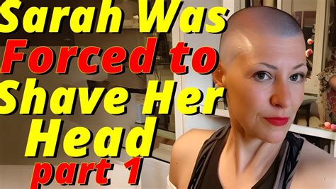 Haircut Stories Sarah Was Forced To Shave Her Head From Long Hair To Buzzcuts Part 1 Youtube