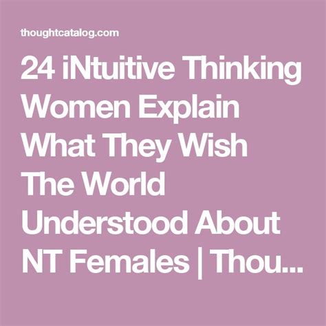 24 intuitive thinking women explain what they wish the world understood about nt females
