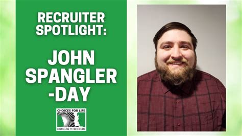 Recruiter Spotlight John Spangler Day Choices For Life