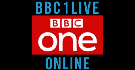 Watch Bbc 1 Live Online Free Watch British Tv