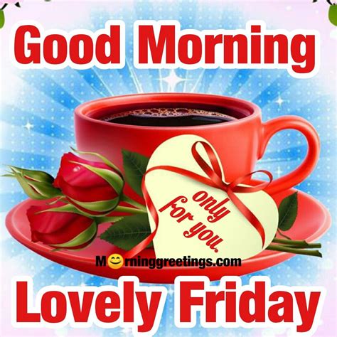 50 good morning happy friday images morning greetings morning quotes and wishes images happy