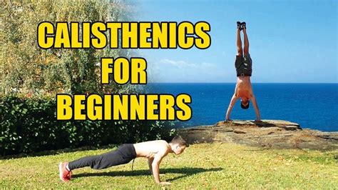 How To Start Calisthenics Complete Guide Beginners Youtube Calisthenics Calisthenics