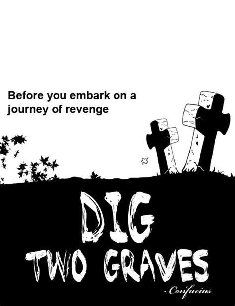 Famous douglas horton quote about dig. Dig Two Graves Revenge Quotes. QuotesGram