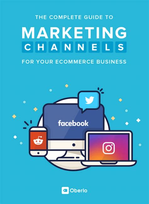 The Complete Guide To Marketing Channels