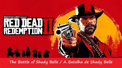 Red Dead Redemption 2 The Battle Of Shady Belle A Batalha De Shady