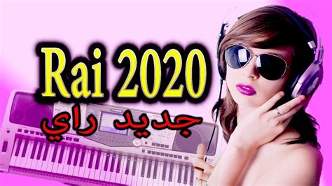Rai Remix 2020 Toooooop Hbaaaal أغاني راي جديدة روعة هبال Youtube