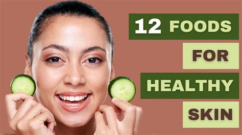 12 Best Foods For Healthy And Glowing Skin Food For Skin Health Foodi