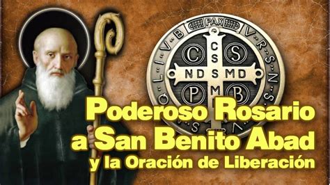 Poderoso Rosario A San Benito Abad Y Oracion De LiberaciÓn A Los