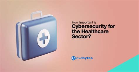 how important is cybersecurity for the healthcare sector