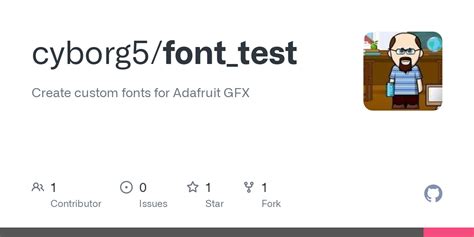 Github Cyborg5fonttest Create Custom Fonts For Adafruit Gfx