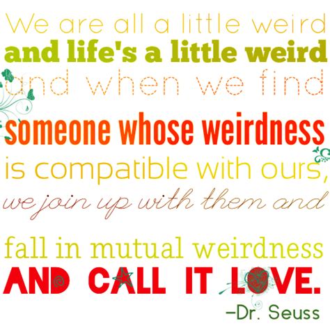 Dr Seuss Weird Love Quote Weird Love By Dr Seuss By