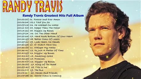 Randy Travis Greatest Hits Randy Travis Best Songs Randy Travis
