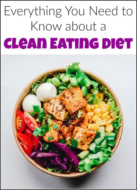 Everything You Need To Know About A Clean Eating Diet