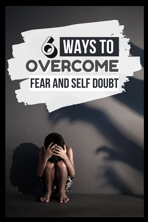 How To Overcome Fear And Self Doubt Overcoming Fear Overcoming