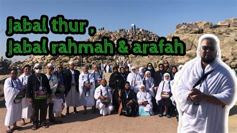 Umrah 2020 Part 1 Jabal Thur Jabal Rahmah And Arafah Umrah2020