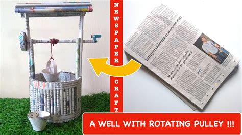 Newspaper Craft Ideas Best Out Of Waste Well With Rotating Pulley